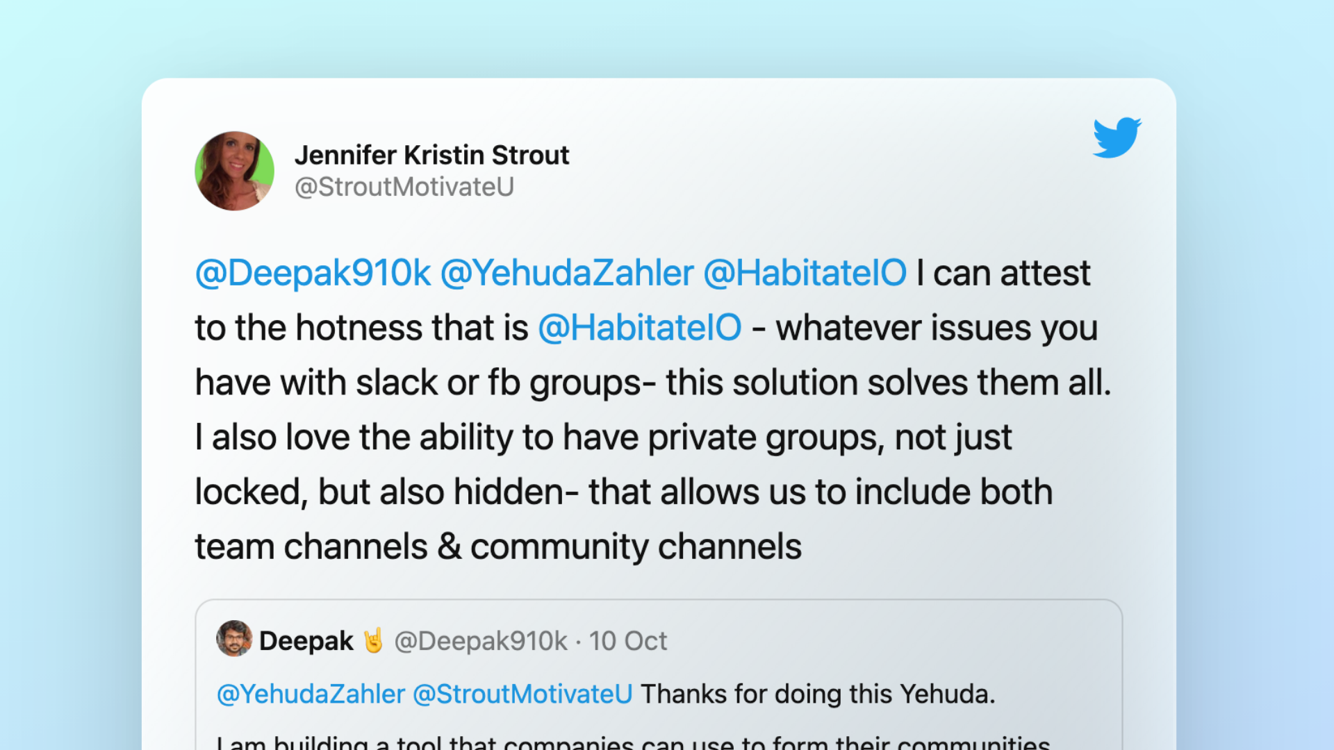 Tweet from Jennifer Kristin Strout. She says she can attest to the hotness of Habitate. Whatever issues you have with slack or fb groups, this solution solves them all